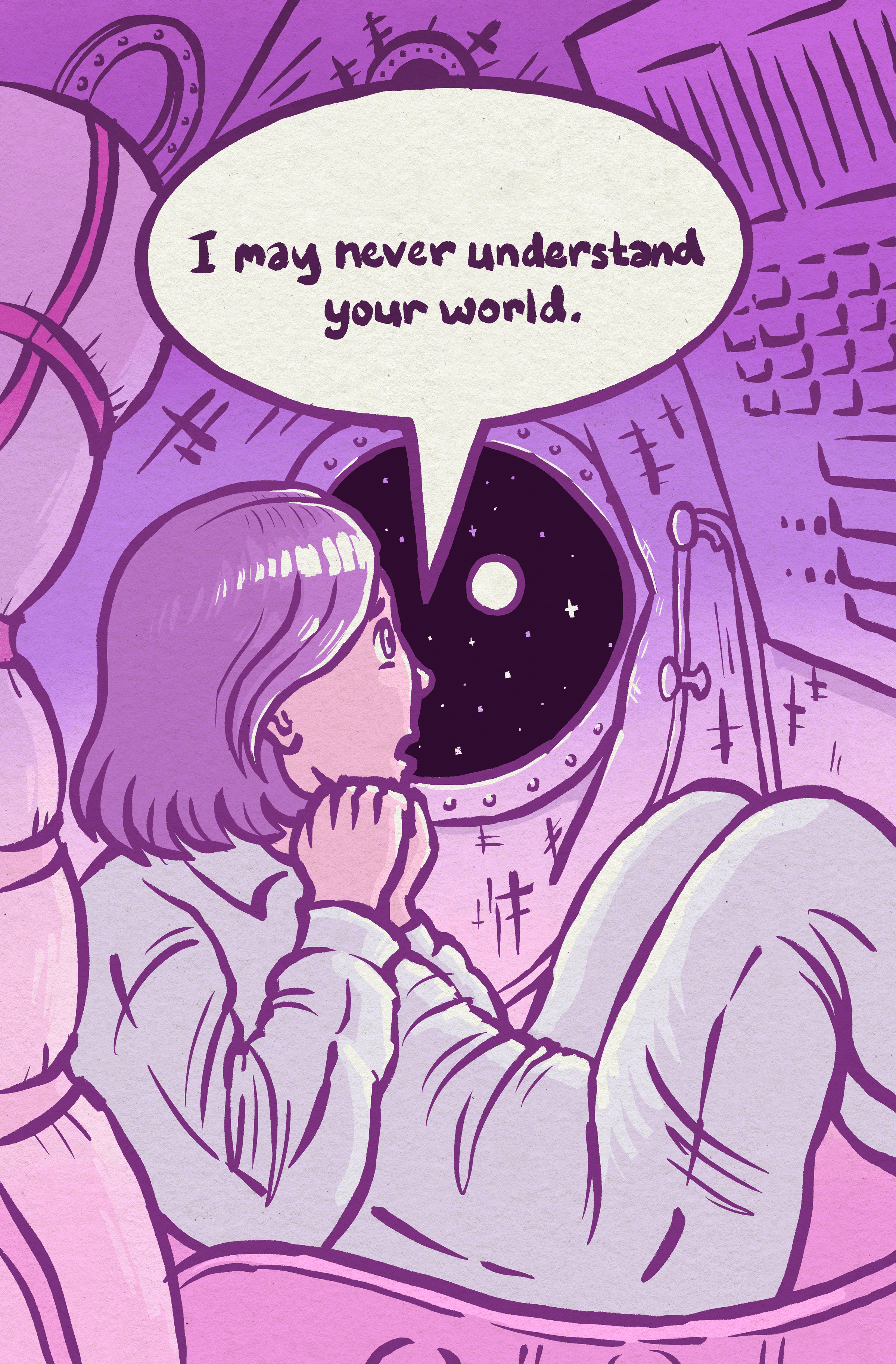 She's in the crowded cockpit of a spaceship, looking out a small window to see the moon.
Earth girl: "I may never understand your world."