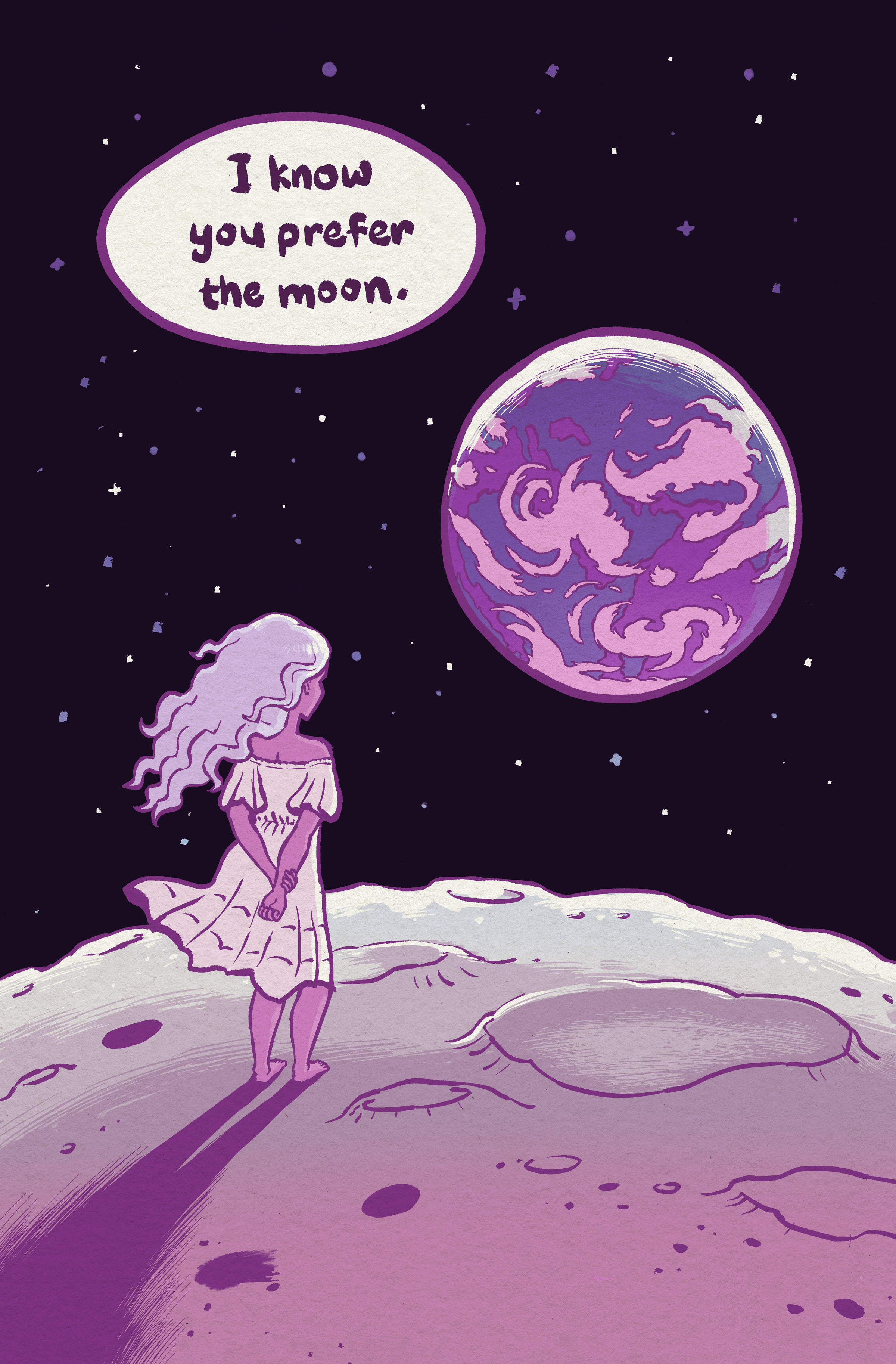 A girl with long wavy hair (Moon girl) stands barefoot on the surface of the moon, looking out at Earth.
Earth girl (off-panel): "I know you prefer the moon."